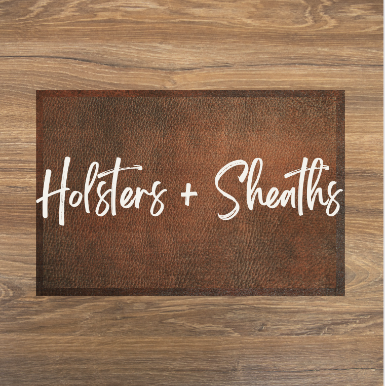 Holsters + Sheaths
