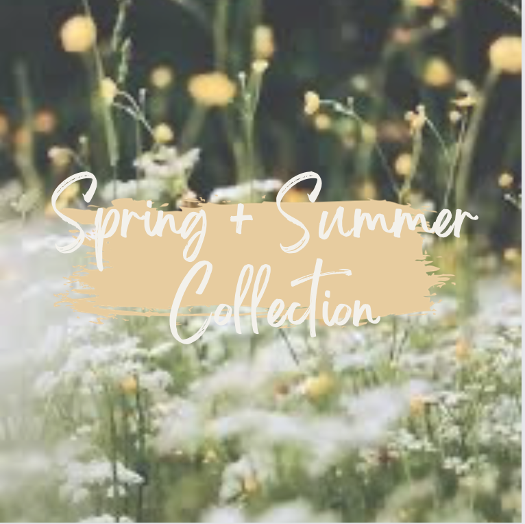Spring + Summer Collection